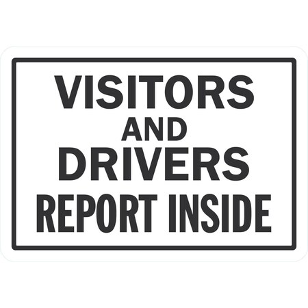 Lyle Visitors And Drivers Must Report Inside, 10x7, Non-Reflective, White G-1723-ND_10x7