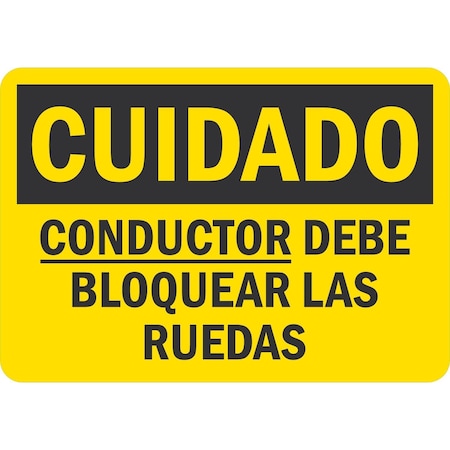 Lyle Cuidado, Conductor Debe Bloquear Las Ruedas, 10x7, Non-Reflective, Yellow G-1695-ND_10x7