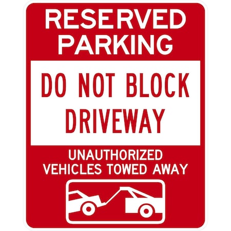 Lyle Reserved Parking Do Not Block Driveway Unauthorized, 24x30, High Intensity Prismatic, White G-14100-HI_24x30