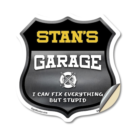 Signmission Stan's Garage I Can Fix Everything But Stupid, 12 Inch X 12 Inch, Vinyl Decal SHI-D-12-490-STAN