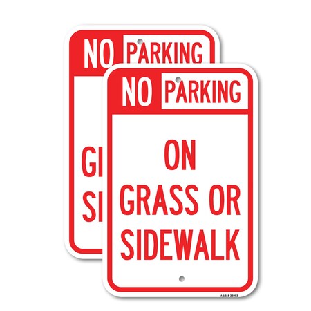 Signmission No Parking - on Grass or Sidewalk, 12'' X 18'' 2 Signs, Heavy Gauge Aluminum, 2PK A-1218-2PACK-23803