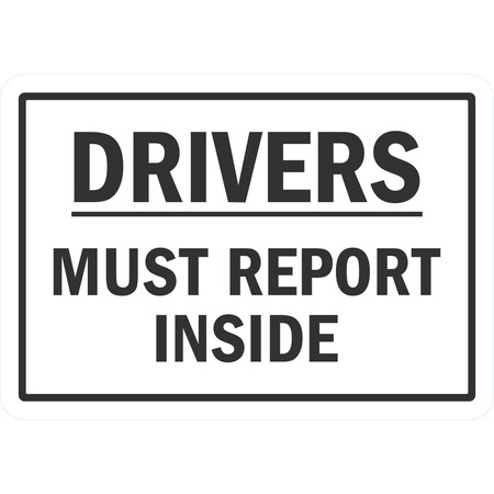 Lyle Drivers Must Report Inside, 10x7, Non-Reflective, White G-1830-PL_10x7
