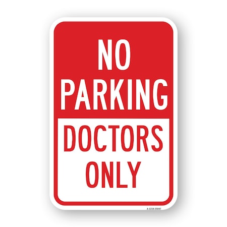 Signmission No Parking Doctors Only, Heavy-Gauge Aluminum Rust Proof Parking Sign, 18" x 24", A-1824-25047 A-1824-25047