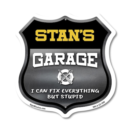 Signmission Stan's Garage I Can Fix Everything But Stupid, 12 Inch X 12 Inch, Aluminum Metal Sign SHI-A-12-490-STAN