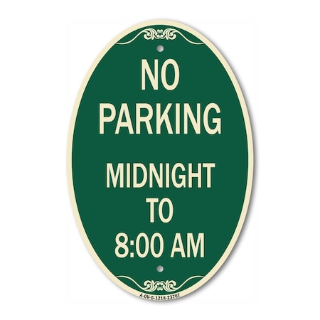 Signmission No Parking Midnight to 8:00 Am, 12 Inch X 18 Inch Architectural Oval, Heavy Gauge Aluminum A-OV-G-1218-23707