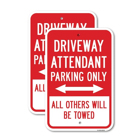 Signmission Driveway Attendant Parking Only All Others Will Be, 12'' X 18'' 2 Signs, Heavy Gauge Aluminum, 2PK A-1218-2PACK-25241