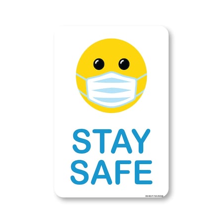Signmission Public Safety Sign, Stay Safe Smiley Face W/ Mask, 10in X 7in Rigid Plastic Sign, OS-NS-P-710-25348 OS-NS-P-710-25348