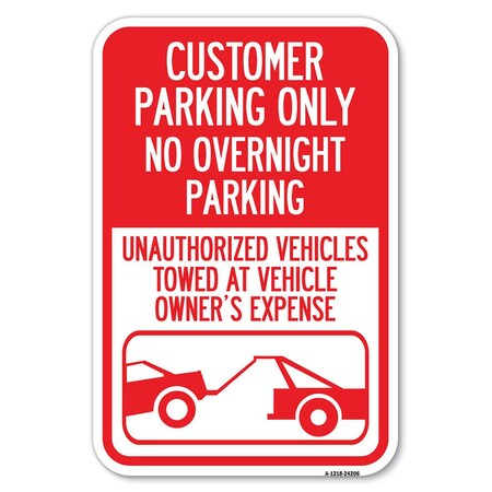 Signmission Customer Parking Only No Overnight Parking Un, 18 Inch X 24 Inch 1 Sign, Heavy Gauge Aluminum A-1824-24206