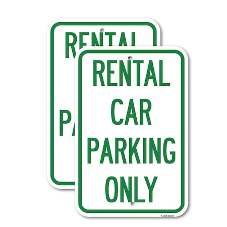 Signmission Rental Car Parking Only, 18'' X 24'' 2 Signs, Heavy Gauge Aluminum, 2PK A-1824-2PACK-23224