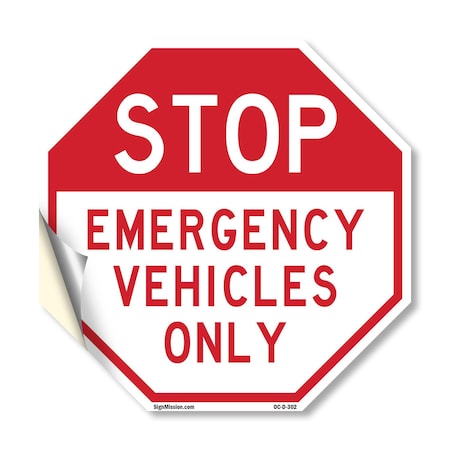 Signmission Stop Emergency Vehicles Only, 10 Inch X 10 Inch, Vinyl Decal OC-D-10-302