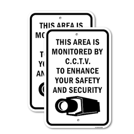 Signmission This Area Is Monitored By CCTV. For Your Safety &, 12'' X 18'' 2 Signs, Heavy Gauge Aluminum, 2PK A-1218-2PACK-24708