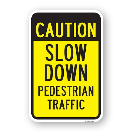 Signmission Caution Slow Down Pedestrian Traffic, Heavy-Gauge Aluminum, 18" x 24", A-1824-25282 A-1824-25282