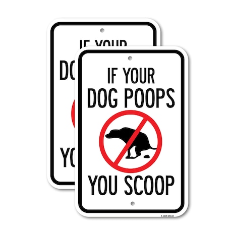 Signmission If Your Dog Poops You Scoop, 12'' X 18'' 2 Signs, Heavy Gauge Aluminum, 2PK A-1218-2PACK-25132
