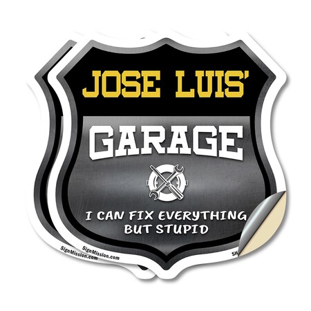 Signmission Jose Luis's Garage I Can Fix Everything But Stupid, 18 inch X 18 inch, Vinyl Decal, 2PK SHI-D-2PACK-18-490-JOSE LUIS