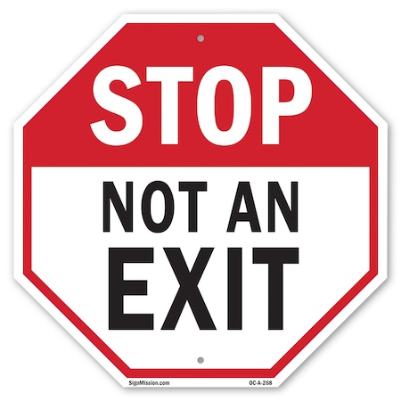 Signmission Stop Not an Exit, 10 Inch X 10 Inch, Plastic Sign OC-P-10-268