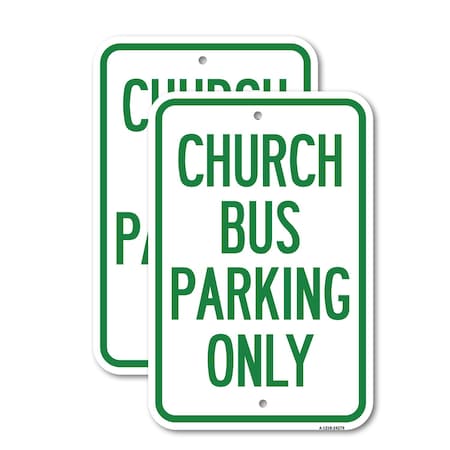 Signmission Church Bus Parking Only 1, 12'' X 18'' 2 Signs, Heavy Gauge Aluminum, 2PK A-1218-2PACK-24279