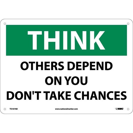 Nmc Think Others Depend On You Don'T Take Chances Sign, TS107AB TS107AB