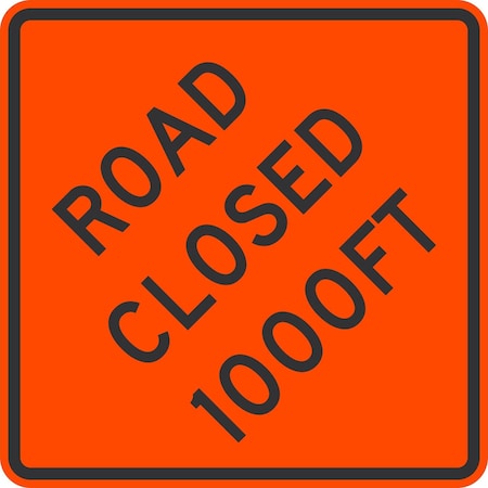 Lyle Road Closed 1000FT, 30x30, Diamond Grade, Orange G-14934-DG_30x30