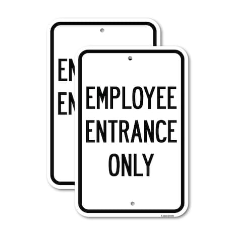 Signmission Employee Entrance Only, 18'' X 24'' 2 Signs, Heavy Gauge Aluminum, 2PK A-1824-2PACK-24106
