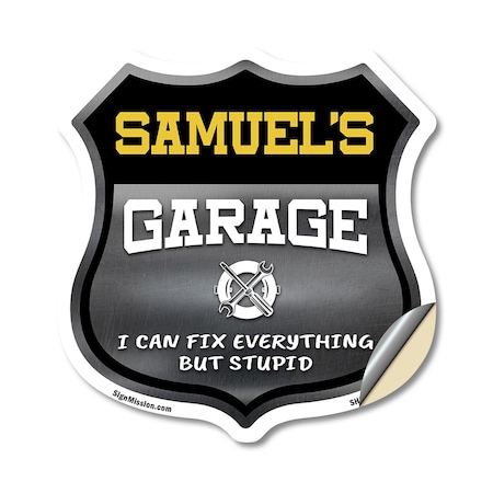 Signmission Samuel's Garage I Can Fix Everything But Stupid, 18 Inch X 18 Inch, Vinyl Decal SHI-D-18-490-SAMUEL