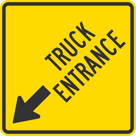 Lyle Truck Entrance (with Left Arrow), 24x24, High Intensity Prismatic, Yellow G-13025-HI_24x24