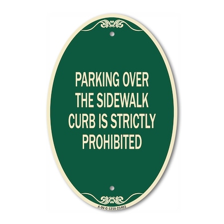 Signmission Parking Over the Sidewalk Curb Is Strictly Pr, 12 In X 18 In Architectural, Heavy Gauge Aluminum A-OV-G-1218-23403