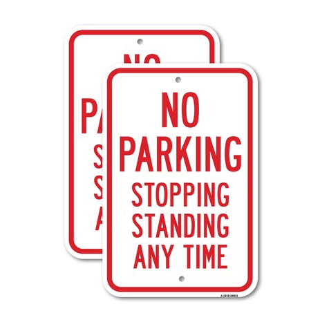 Signmission No Stopping Or Standing - No Parking Stopping Stan, 12'' X 18'' 2 Signs, Heavy Gauge Aluminum, 2PK A-1218-2PACK-24931