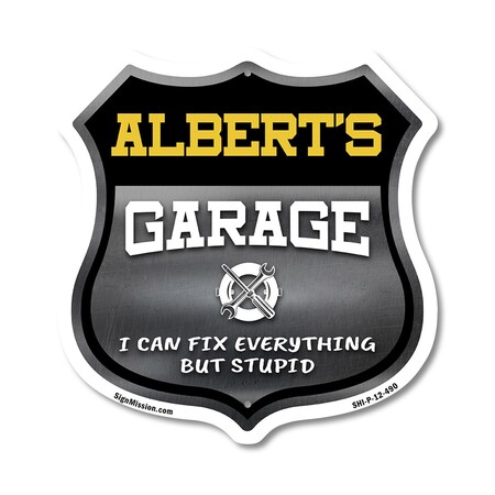 Signmission Albert's Garage I Can Fix Everything But Stupid, 12 Inch X 12 Inch, Plastic Sign SHI-P-12-490-ALBERT