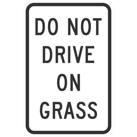 Lyle Do Not Drive on Grass, 12x18, High Intensity Prismatic, White G-4009-HI_12x18