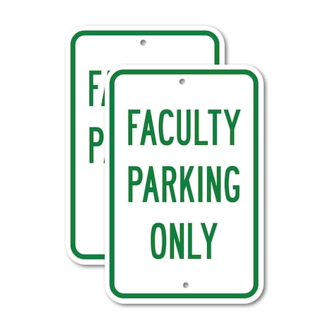 Signmission Faculty Parking Only, 12'' X 18'' 2 Signs, Heavy Gauge Aluminum, 2PK A-1218-2PACK-2665
