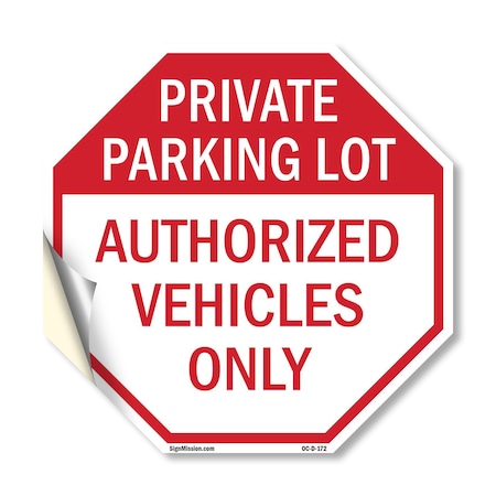 Signmission Private Parking Lot Authorized Vehi, 18 Inch X 18 Inch, Vinyl Decal OC-D-18-172