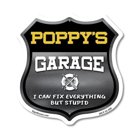 Signmission Poppy's Garage I Can Fix Everything But Stupid, 12 Inch X 12 Inch, Plastic Sign SHI-P-12-490-POPPY