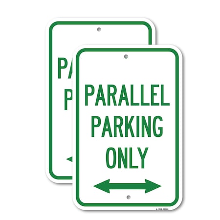 Signmission Parallel Parking Only with Bidirectional Arrow, 12'' X 18'' 2 Signs, Heavy Gauge Aluminum, 2PK A-1218-2PACK-23506
