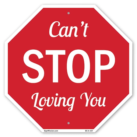 Signmission Can't Stop Loving You, 6 Inch X 6 Inch, Plastic Sign OC-P-6-107