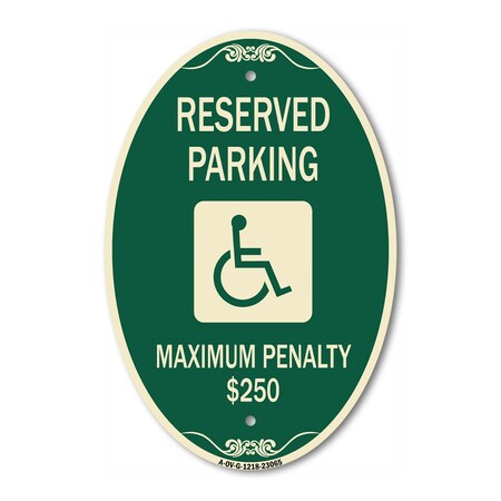 Signmission Reserved Parking Maximum Penalty $250 With H, 12 In X 18 In Architectural, Heavy Gauge Aluminum A-OV-G-1218-23065