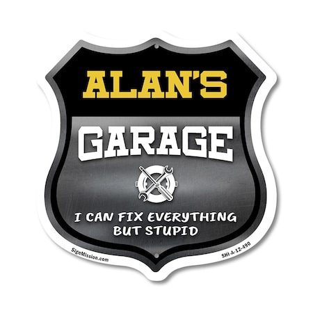 Signmission Alan's Garage I Can Fix Everything But Stupid, 12 Inch X 12 Inch, Aluminum Metal Sign SHI-A-12-490-ALAN