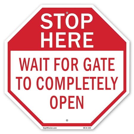 Signmission Stop Here Wait for Gate to Complete, 6 Inch X 6 Inch, Plastic Sign OC-P-6-136
