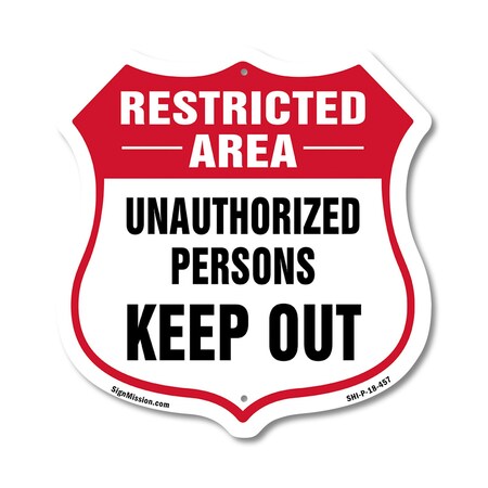 Signmission Restricted Area Shield Sign Unauthorized, 18 Inch X 18 Inch, Plastic Sign SHI-P-18-457