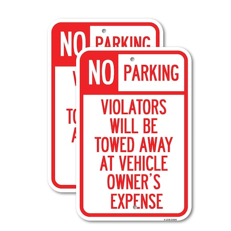 Signmission No Parking Violators Towed Away at Owner's Expense, 18'' X 24'' 2 Signs, Heavy Gauge Aluminum, 2PK A-1824-2PACK-23604