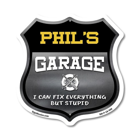 Signmission Phil's Garage I Can Fix Everything But Stupid, 18 Inch X 18 Inch, Plastic Sign SHI-P-18-490-PHIL