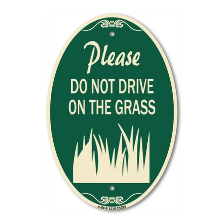 Signmission Please Do Not Drive on the Grass, 12 Inch X 18 Inch Architectural Oval, Heavy Gauge Aluminum A-OV-G-1218-23294