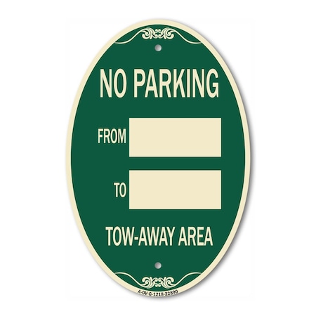 Signmission No Parking From - to with Blank Space, 12 Inch X 18 Inch Architectural Oval, Heavy Gauge Aluminum A-OV-G-1218-22890