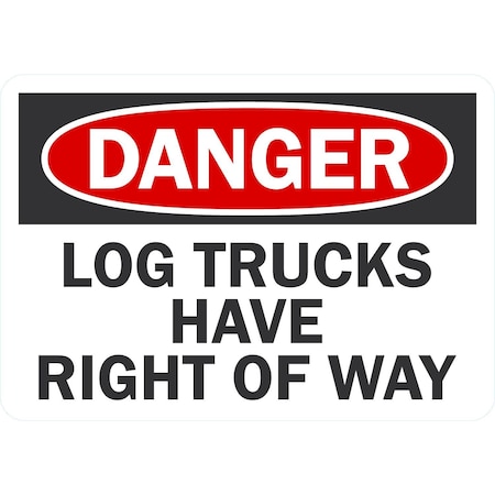 Lyle Danger Log Trucks Have The Right Of Way, 10x7, Non-Reflective, White G-1757-ND_10x7