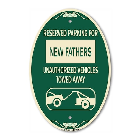 Signmission Reserved Parking for New Fathers Unauthorized, 12 In X 18 In Architectural, Heavy Gauge Aluminum A-OV-G-1218-23091