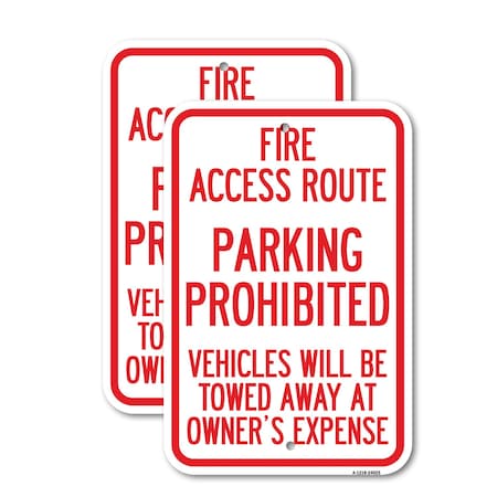 Signmission Fire Access Route Vehicles Will Be Towed Away at Owner , 18'' X 24'', Heavy Gauge Aluminum, 2PK A-1824-2PACK-24025