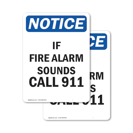 Signmission If Fire Alarm Sounds Call 911 OSHA Notice Sign, Vinyl Decal, 5in W x 7in L, 2PK OS-2PACK-NS-D-57-V-13602