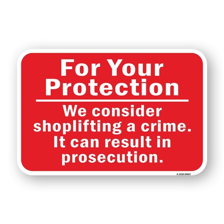 Signmission We Consider Shoplifting A Crime. It Can Result In Heavy-Gauge Aluminum, A-1824-24667 A-1824-24667