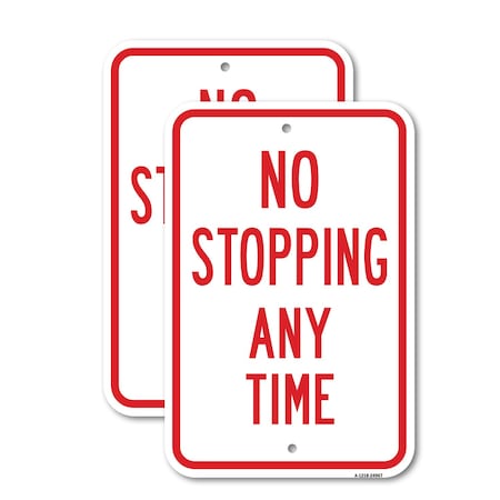 Signmission No Stopping Any Time, 12'' X 18'' 2 Signs, Heavy Gauge Aluminum, 2PK A-1218-2PACK-24967