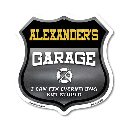 Signmission Alexander's Garage I Can Fix Everything But Stupid, 12 Inch X 12 Inch, Plastic Sign SHI-P-12-490-ALEXANDER