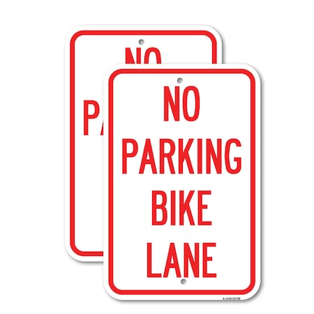 Signmission No Parking Bike Lane, 12'' X 18'' 2 Signs, Heavy Gauge Aluminum, 2PK A-1218-2PACK-23758